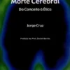 Morte Cerebral - Do Conceito à Ética