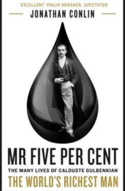 Mr Five Per Cent: The Many Lives of Calouste Gulbenkian