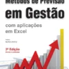 Métodos de Previsão em Gestão - Com Aplicações em Excel
