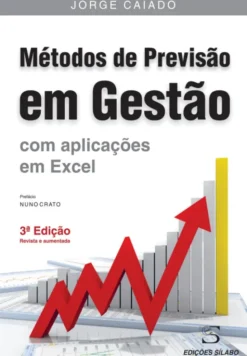 Métodos de Previsão em Gestão - Com Aplicações em Excel