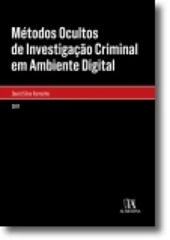 Métodos Ocultos de Investigação Criminal em Ambiente Digital