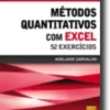 Métodos Quantitativos com Excel - 52 Exercícios