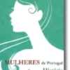 Mulheres de Portugal que Fizeram História