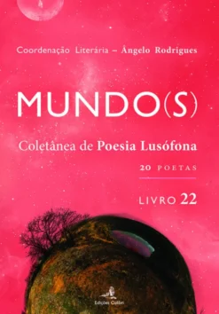 Mundo(s) - Coletânea de Poesia Lusófona - Livro 22