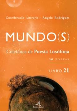 Mundo(s) - Coletânea de Poesia Lusófona - Livro 21