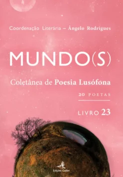Mundo(s) - Coletânea de Poesia Lusófona - Livro 23