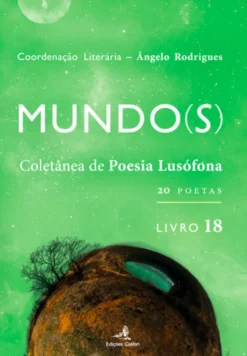 Mundo(s) - Coletânea de Poesia Lusófona - Livro 18
