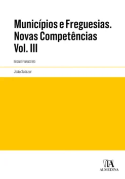 Municípios e Freguesias. Novas Competências. Vol. III Regime Financeiro