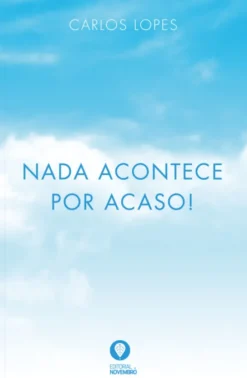 Nada Acontece por Acaso!