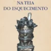 Na Teia do Esquecimento