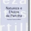 Natureza e Efeitos da Partilha