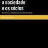 Negócios Entre a Sociedade e os Sócios - Em especial, a atribuição oculta de bens aos sócios
