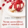 Nem Acredito que é Saudável