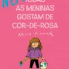 (Nem) Todas as Meninas Gostam de Cor-de-Rosa