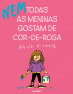 (Nem) Todas as Meninas Gostam de Cor-de-Rosa