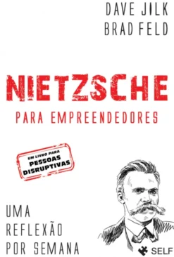 Nietzsche para Empreendedores - Uma Reflexão por Semana