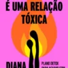 Não é Amor, é uma Relação Tóxica