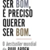 Não Basta Ser Bom, É Preciso Querer Ser Bom