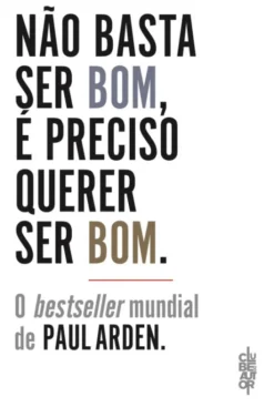 Não Basta Ser Bom, É Preciso Querer Ser Bom