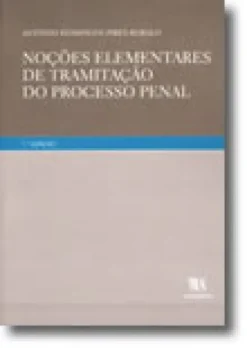 Noções Elementares da Tramitação do Processo Penal