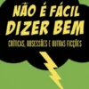 Não é Fácil Dizer Bem