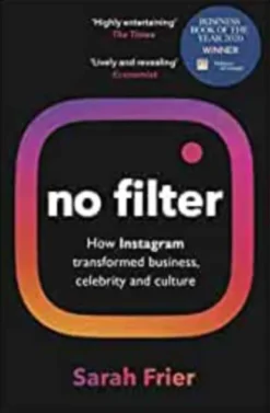 No Filter - How Instagram transformed business, calebrity and culture
