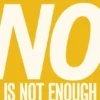 No Is Not Enough