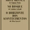 Noite Branca - No Bosque - O Horizonte dos Acontecimentos