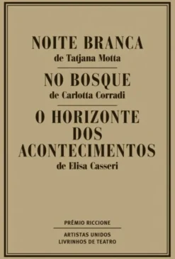 Noite Branca - No Bosque - O Horizonte dos Acontecimentos