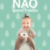 Não quero fraldas