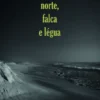 Norte, Falca e Légua