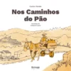 Nos Caminhos do Pão