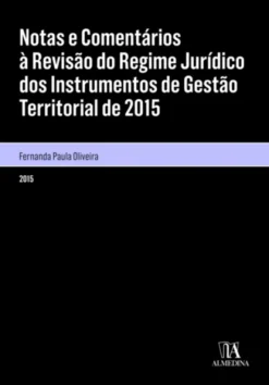 Notas e Comentários à Revisão do Regime Jurídico dos Instrumentos de Gestão Territorial de 2015