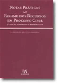 Notas Práticas ao Regime dos Recursos em Processo Civil