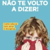 Não Te Volto a Dizer!