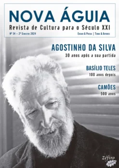 Nova Águia N.º 34 - 2º Sem. 2024 – Agostinho da Silva, Basílio Teles e Camões