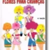 Novissimas Flores para Criancas 9 Edicao