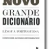 Novo Grande Dicionário Língua Portuguesa - conforme Acordo Ortográfico
