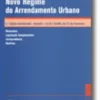 Novo Regime do Arrendamento Urbano, Anotado - Lei n.º 6/2006, de 27 de Fevereiro