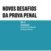 Novos Desafios da Prova Penal - Vol. II