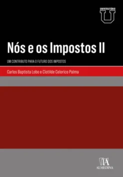 Nós e os Impostos II - Um contributo para o futuro dos impostos