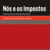 Nós e os Impostos - Um Contributo para a História dos Impostos em Portugal
