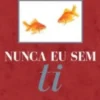 Nunca Eu Sem Ti