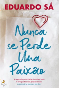 Nunca Se Perde Uma Paixão