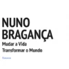 Nuno Bragança - Mudar a Vida Transformar o Mundo
