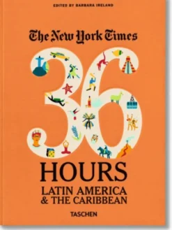 NYT. 36 Hours. Latin America & The Caribbean