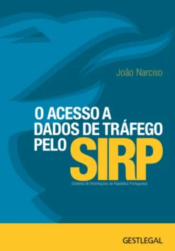 O Acesso a Dados de Tráfego pelo Sistema de Informações da República Portuguesa