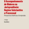 O Acompanhamento de Maiores na Jurisprudência - Regime Substantivo e Processual - Perspectivas Analíticas e Comparadas - 2.ª Edição