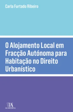 O Alojamento Local em Fracção Autónoma para Habitação no Direito Urbanístico
