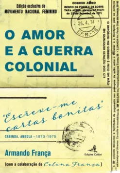 O Amor e a Guerra Colonial “Escreve-me cartas bonitas” – Cabinda, Angola 1973-1975